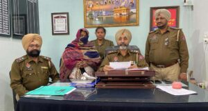 ਪੁਲਿਸ ਵੱਲੋ ਨਸ਼ਾ ਵੇਚਣ ਵਾਲੀ ਔਰਤ ਨਸ਼ੀਲੇ ਪਦਾਰਥ ਸਮੇਤ ਗ੍ਰਿਫਤਾਰ